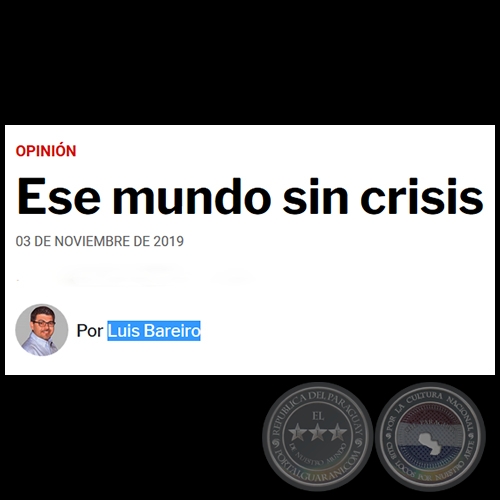 ESE MUNDO SIN CRISIS - Por LUIS BAREIRO - Domingo, 03 de Noviembre de 2019